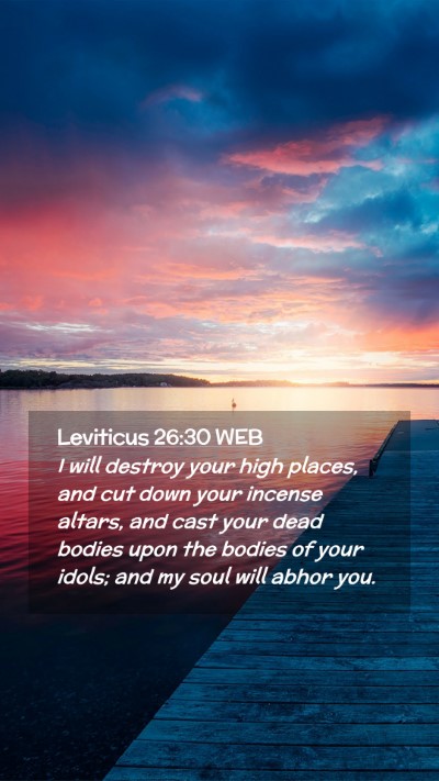 Picture 02 - Leviticus 26:30 WEB Mobile Phone Wallpaper - I will destroy your high places, and cut down - Mobile Bible Verse Wallpaper
