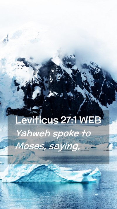 Picture 02 - Leviticus 27:1 WEB Mobile Phone Wallpaper - Yahweh spoke to Moses, - Mobile Bible Verse Wallpaper