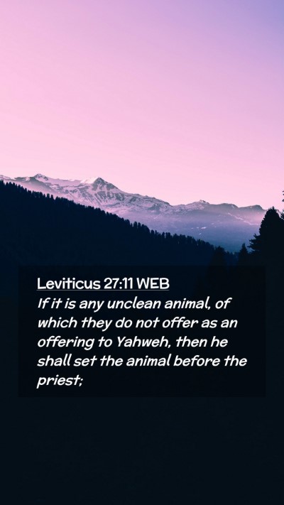 Picture 02 - Leviticus 27:11 WEB Mobile Phone Wallpaper - If it is any unclean animal, of which they do not - Mobile Bible Verse Wallpaper
