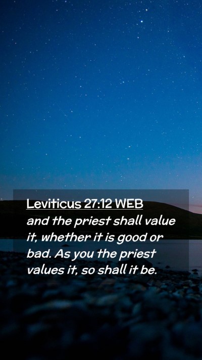Picture 02 - Leviticus 27:12 WEB Mobile Phone Wallpaper - and the priest shall value it, whether it is good - Mobile Bible Verse Wallpaper