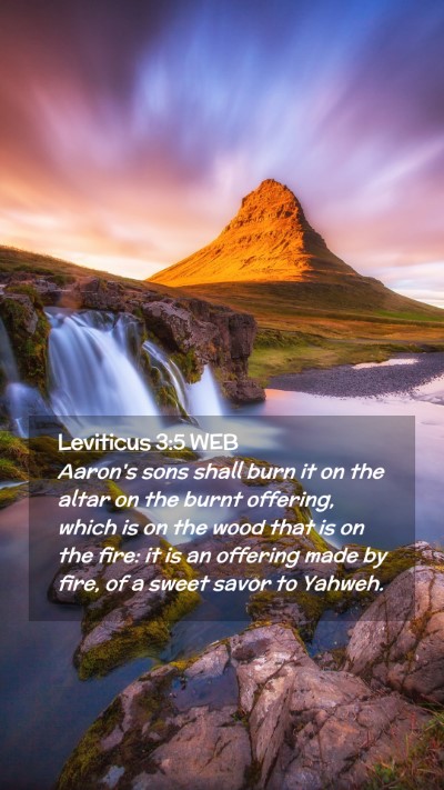 Picture 02 - Leviticus 3:5 WEB Mobile Phone Wallpaper - Aaron's sons shall burn it on the altar on the - Mobile Bible Verse Wallpaper