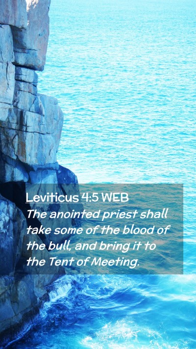 Picture 02 - Leviticus 4:5 WEB Mobile Phone Wallpaper - The anointed priest shall take some of the blood - Mobile Bible Verse Wallpaper