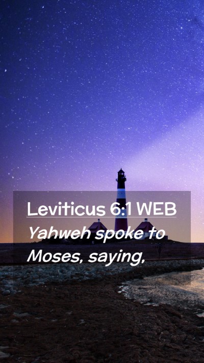 Picture 02 - Leviticus 6:1 WEB Mobile Phone Wallpaper - Yahweh spoke to Moses, - Mobile Bible Verse Wallpaper