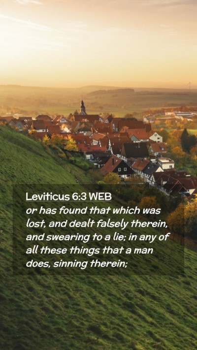 Picture 02 - Leviticus 6:3 WEB Mobile Phone Wallpaper - or has found that which was lost, and dealt - Mobile Bible Verse Wallpaper