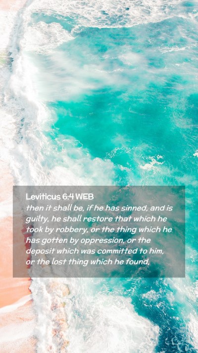Picture 02 - Leviticus 6:4 WEB Mobile Phone Wallpaper - then it shall be, if he has sinned, and is - Mobile Bible Verse Wallpaper