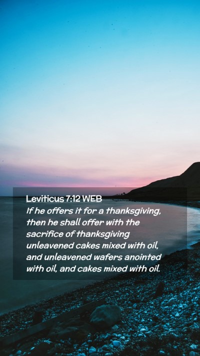 Picture 02 - Leviticus 7:12 WEB Mobile Phone Wallpaper - If he offers it for a thanksgiving, then he shall - Mobile Bible Verse Wallpaper