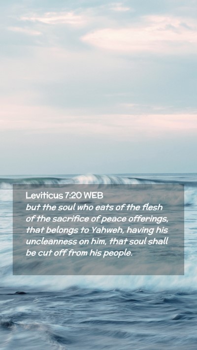 Picture 02 - Leviticus 7:20 WEB Mobile Phone Wallpaper - but the soul who eats of the flesh of the - Mobile Bible Verse Wallpaper