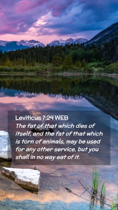 Picture 02 - Leviticus 7:24 WEB Mobile Phone Wallpaper - The fat of that which dies of itself, and the fat - Mobile Bible Verse Wallpaper