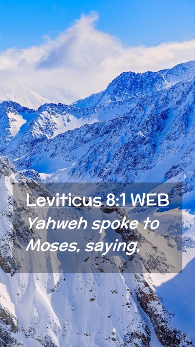 Picture 02 - Leviticus 8:1 WEB Mobile Phone Wallpaper - Yahweh spoke to Moses, - Mobile Bible Verse Wallpaper
