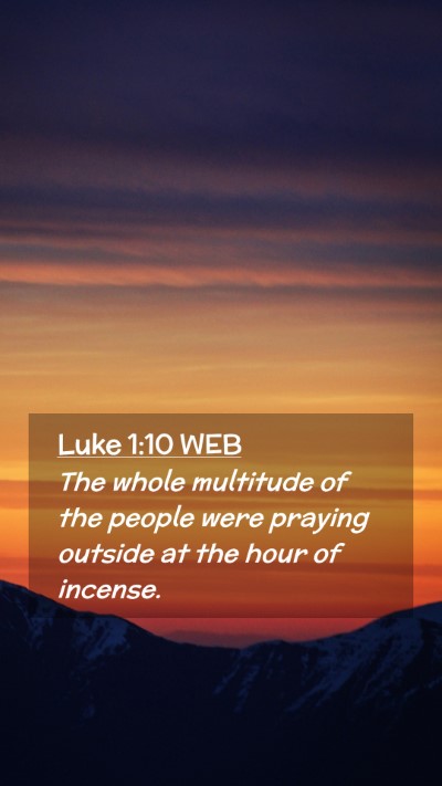 Picture 02 - Luke 1:10 WEB Mobile Phone Wallpaper - The whole multitude of the people were praying - Mobile Bible Verse Wallpaper
