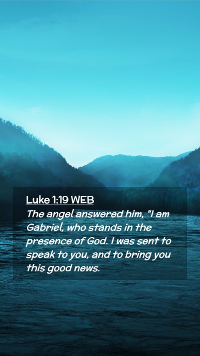 Picture 02 - Luke 1:19 WEB Mobile Phone Wallpaper - The angel answered him, 