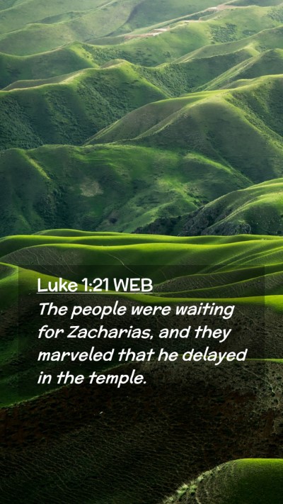 Picture 02 - Luke 1:21 WEB Mobile Phone Wallpaper - The people were waiting for Zacharias, and they - Mobile Bible Verse Wallpaper