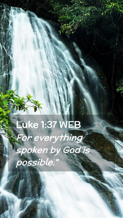 Picture 02 - Luke 1:37 WEB Mobile Phone Wallpaper - For everything spoken by God is - Mobile Bible Verse Wallpaper