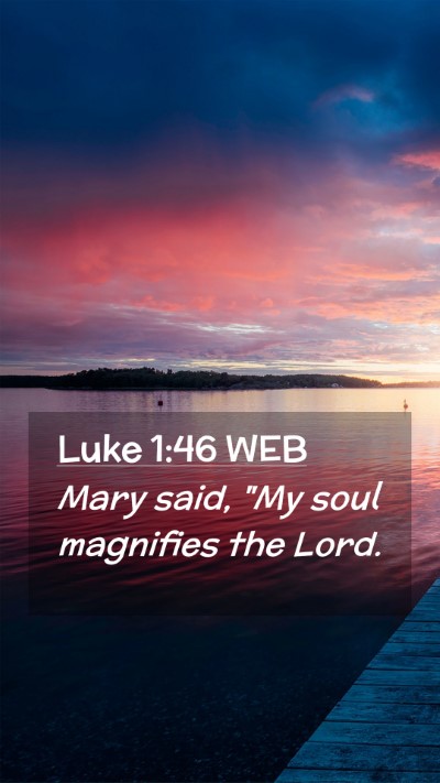 Picture 02 - Luke 1:46 WEB Mobile Phone Wallpaper - Mary said, 