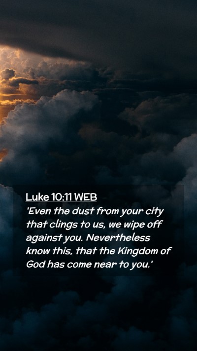 Picture 02 - Luke 10:11 WEB Mobile Phone Wallpaper - 'Even the dust from your city that clings to us, - Mobile Bible Verse Wallpaper