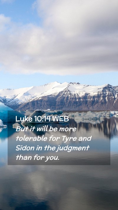 Picture 02 - Luke 10:14 WEB Mobile Phone Wallpaper - But it will be more tolerable for Tyre and Sidon - Mobile Bible Verse Wallpaper