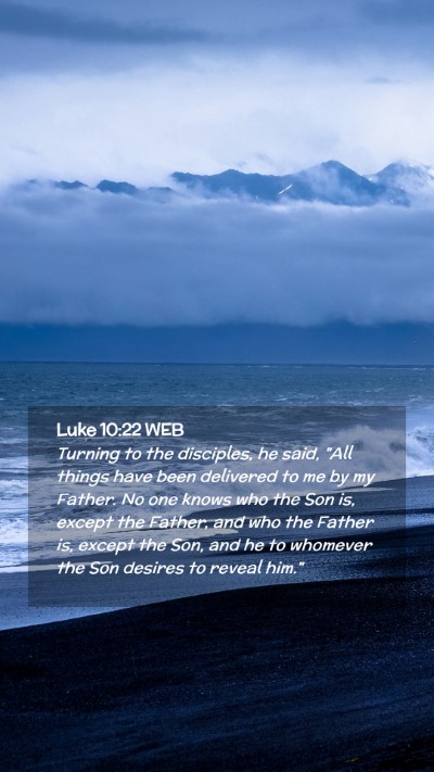 Picture 02 - Luke 10:22 WEB Mobile Phone Wallpaper - Turning to the disciples, he said, 