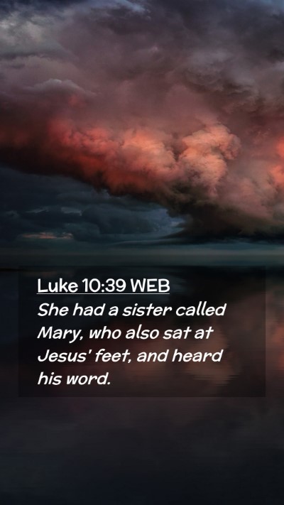 Picture 02 - Luke 10:39 WEB Mobile Phone Wallpaper - She had a sister called Mary, who also sat at - Mobile Bible Verse Wallpaper