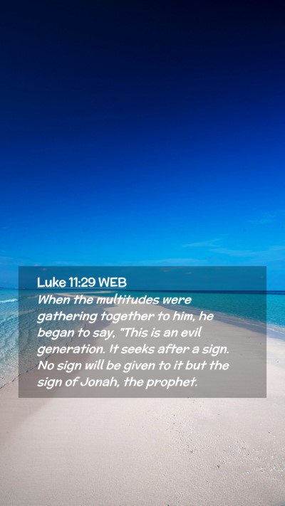 Picture 02 - Luke 11:29 WEB Mobile Phone Wallpaper - When the multitudes were gathering together to - Mobile Bible Verse Wallpaper