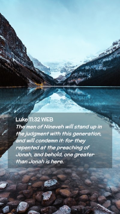 Picture 02 - Luke 11:32 WEB Mobile Phone Wallpaper - The men of Nineveh will stand up in the judgment - Mobile Bible Verse Wallpaper