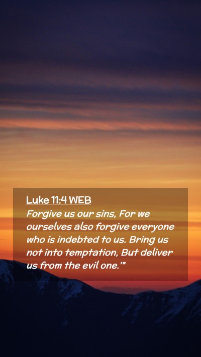 Picture 02 - Luke 11:4 WEB Mobile Phone Wallpaper - Forgive us our sins, For we ourselves also - Mobile Bible Verse Wallpaper