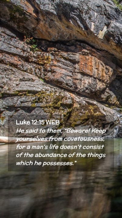 Picture 02 - Luke 12:15 WEB Mobile Phone Wallpaper - He said to them, 