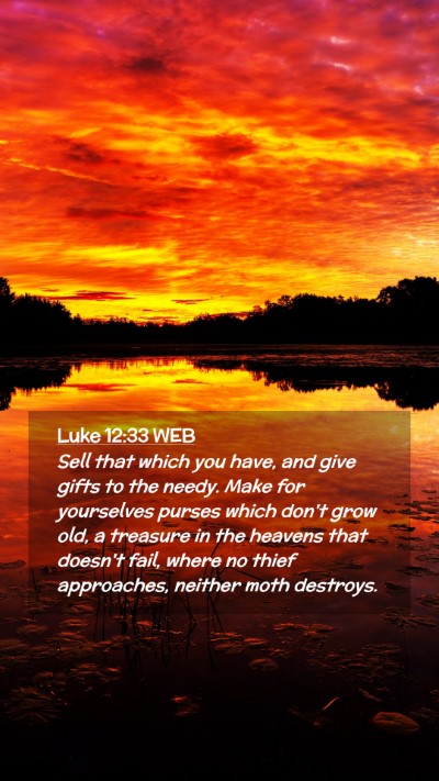 Picture 02 - Luke 12:33 WEB Mobile Phone Wallpaper - Sell that which you have, and give gifts to the - Mobile Bible Verse Wallpaper
