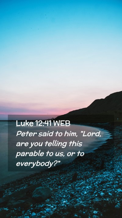 Picture 02 - Luke 12:41 WEB Mobile Phone Wallpaper - Peter said to him, 