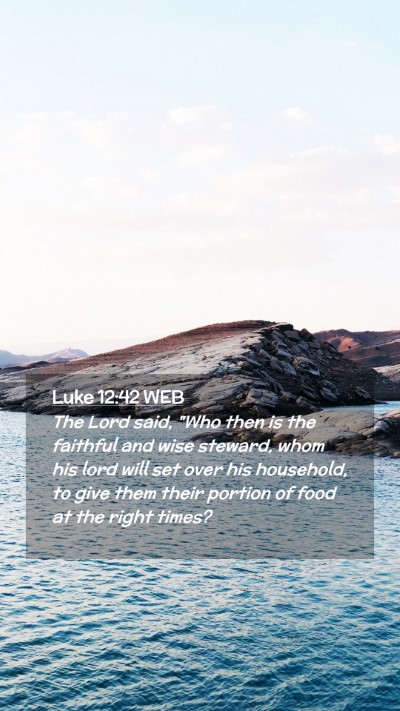 Picture 02 - Luke 12:42 WEB Mobile Phone Wallpaper - The Lord said, 