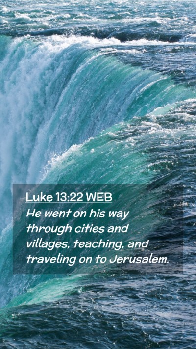 Picture 02 - Luke 13:22 WEB Mobile Phone Wallpaper - He went on his way through cities and villages, - Mobile Bible Verse Wallpaper