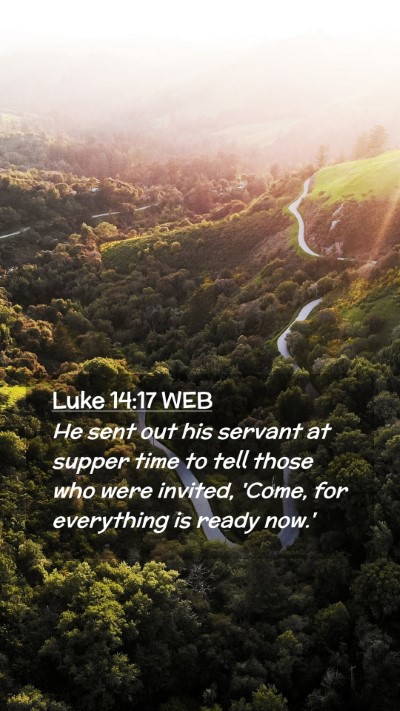 Picture 02 - Luke 14:17 WEB Mobile Phone Wallpaper - He sent out his servant at supper time to tell - Mobile Bible Verse Wallpaper