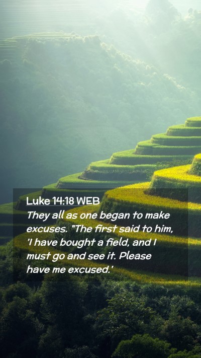 Picture 02 - Luke 14:18 WEB Mobile Phone Wallpaper - They all as one began to make excuses. 
