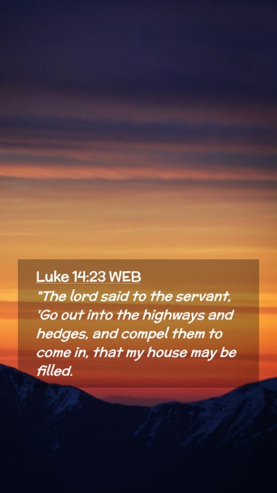 Picture 02 - Luke 14:23 WEB Mobile Phone Wallpaper - 