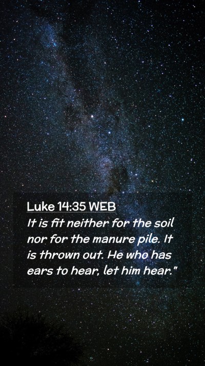 Picture 02 - Luke 14:35 WEB Mobile Phone Wallpaper - It is fit neither for the soil nor for the manure - Mobile Bible Verse Wallpaper