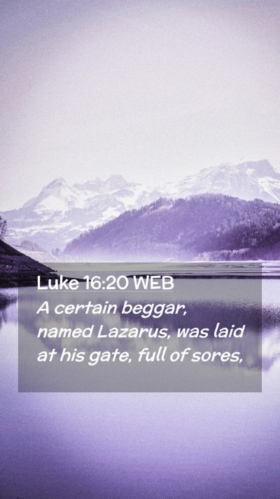 Picture 02 - Luke 16:20 WEB Mobile Phone Wallpaper - A certain beggar, named Lazarus, was laid at his - Mobile Bible Verse Wallpaper
