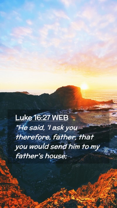 Picture 02 - Luke 16:27 WEB Mobile Phone Wallpaper - 