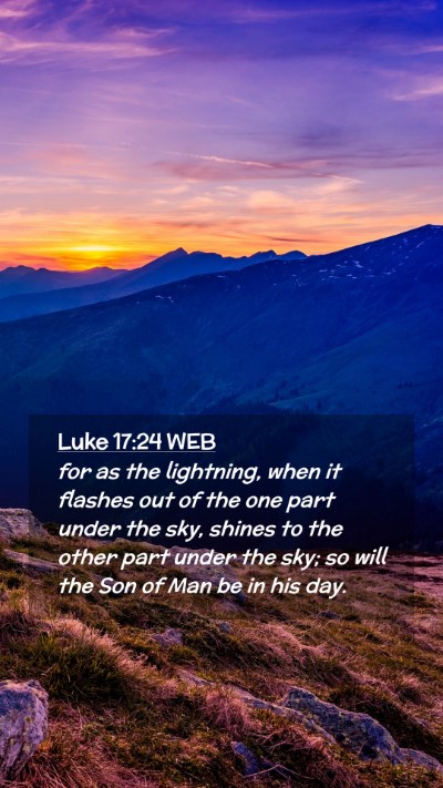 Picture 02 - Luke 17:24 WEB Mobile Phone Wallpaper - for as the lightning, when it flashes out of the - Mobile Bible Verse Wallpaper