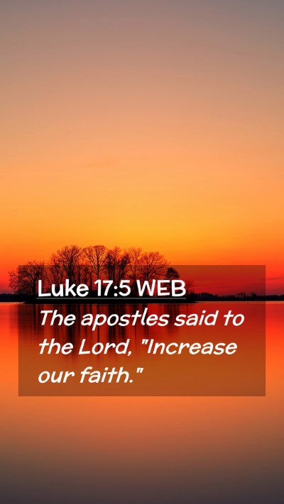 Picture 02 - Luke 17:5 WEB Mobile Phone Wallpaper - The apostles said to the Lord, 
