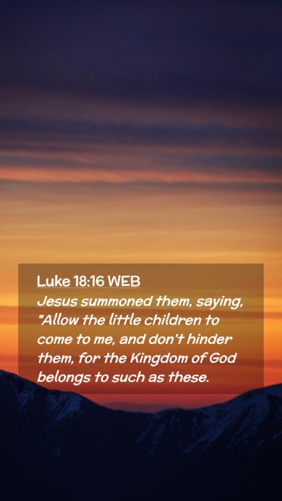 Picture 02 - Luke 18:16 WEB Mobile Phone Wallpaper - Jesus summoned them, saying, 
