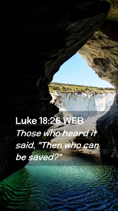 Picture 02 - Luke 18:26 WEB Mobile Phone Wallpaper - Those who heard it said, 