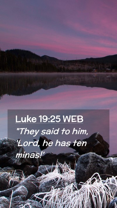 Picture 02 - Luke 19:25 WEB Mobile Phone Wallpaper - 