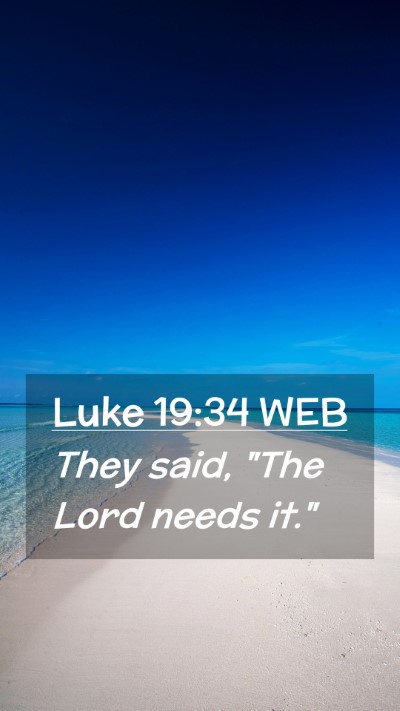 Picture 02 - Luke 19:34 WEB Mobile Phone Wallpaper - They said, 