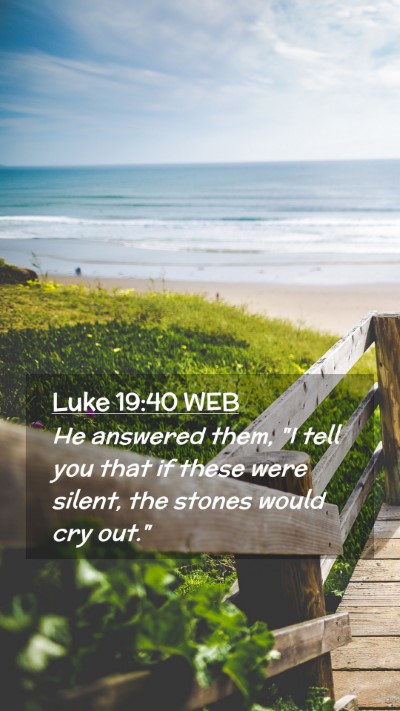 Picture 02 - Luke 19:40 WEB Mobile Phone Wallpaper - He answered them, 