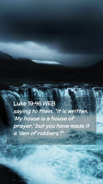 Picture 02 - Luke 19:46 WEB Mobile Phone Wallpaper - saying to them, 