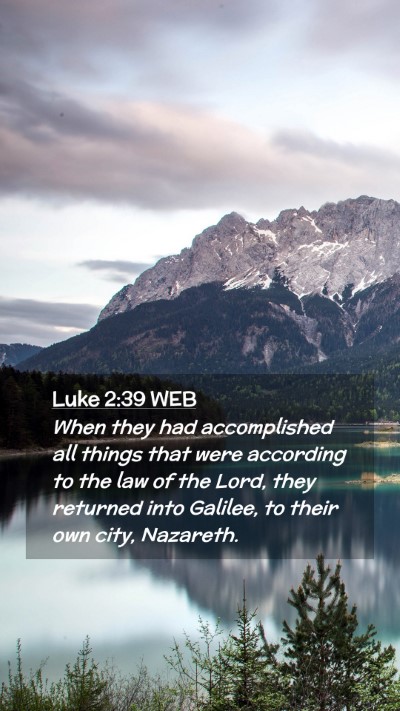 Picture 02 - Luke 2:39 WEB Mobile Phone Wallpaper - When they had accomplished all things that were - Mobile Bible Verse Wallpaper