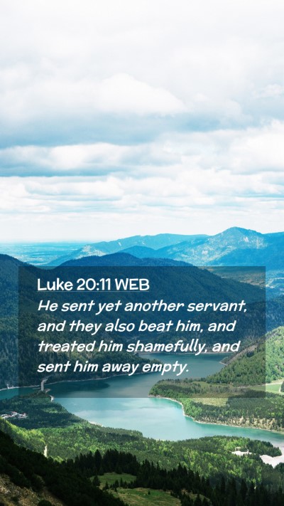 Picture 02 - Luke 20:11 WEB Mobile Phone Wallpaper - He sent yet another servant, and they also beat - Mobile Bible Verse Wallpaper