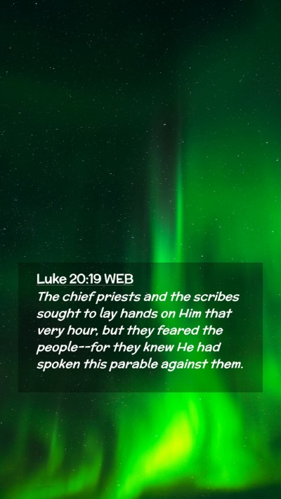 Picture 02 - Luke 20:19 WEB Mobile Phone Wallpaper - The chief priests and the scribes sought to lay - Mobile Bible Verse Wallpaper
