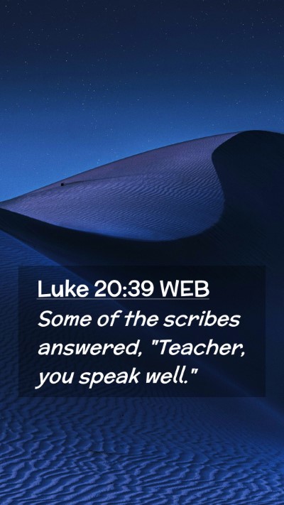Picture 02 - Luke 20:39 WEB Mobile Phone Wallpaper - Some of the scribes answered, 