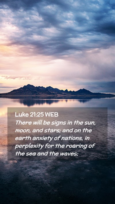 Picture 02 - Luke 21:25 WEB Mobile Phone Wallpaper - There will be signs in the sun, moon, and stars; - Mobile Bible Verse Wallpaper