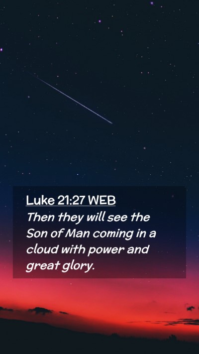 Picture 02 - Luke 21:27 WEB Mobile Phone Wallpaper - Then they will see the Son of Man coming in a - Mobile Bible Verse Wallpaper